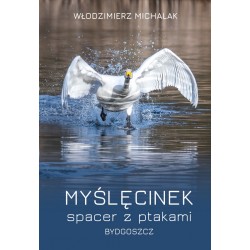 Myślęcinek – spacer z ptakami  Bydgoszcz - WŁODZIMIERZ MICHALAK