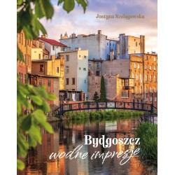 BYDGOSZCZ wodne impresje - Justyna Szelągowska